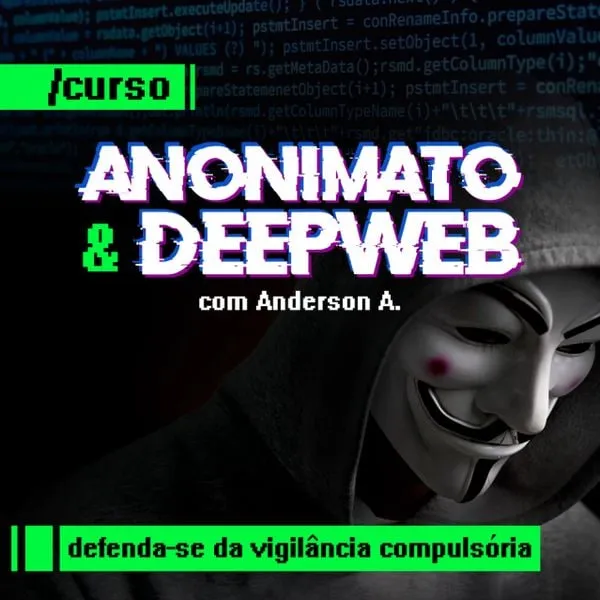 Capa: Anonimato e DeepWeb Anderson Almeida: Baixe Agora!