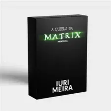 Capa: Mentoria Quebra da Matrix 3.0 Iuri Meira: Baixar Conteúdo Completo