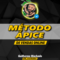 Método Ápice Vendas Online Guilherme Machado: Estratégia Digital para Sucesso