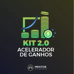 Kit Acelerador de Ganhos 2.0 Mentor Milionário: Baixe Agora Estratégias de Renda