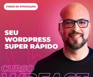 Curso WP Fast: Otimização de Sites WordPress para Velocidade e Performance