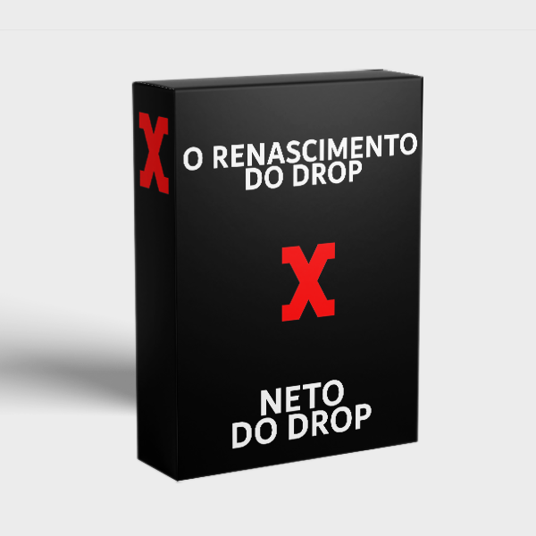 O Renascimento do Drop de Neto do Drop - Curso Completo de Dropshipping