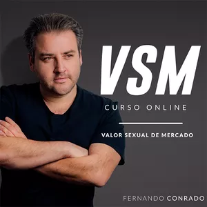 Curso VSM Fernando Conrado: Aumente seu Valor Sexual de Mercado e Melhore Relacionamentos
