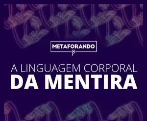 Curso Linguagem Corporal da Mentira Vitor Santos - Detecção de Comportamento Não Verbal