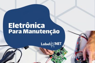 Estudante de eletrônica trabalhando em bancada com componentes e ferramentas, curso LabelNet 2021