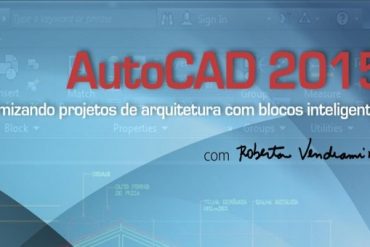 Minicurso Produtividade AutoCAD 2015 com blocos inteligentes para arquitetura e engenharia.