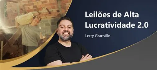 Curso Leilões de Alta Lucratividade 2.0 com Lerry Granville