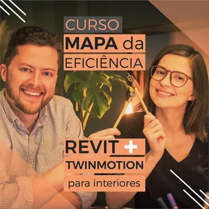 Curso Mapa da Eficiência Revit Twinmotion: Modelagem e Renderização de Interiores
