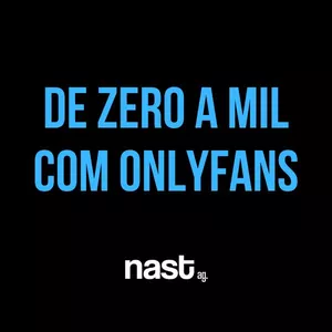 Curso OnlyFans Agência Nast: Guia Completo para Baixar e Faturar