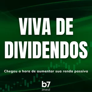 Curso Viva de Dividendos B7 Invest 2022: Guia completo para viver de dividendos com análise fundamentalista e planejamento financeiro.