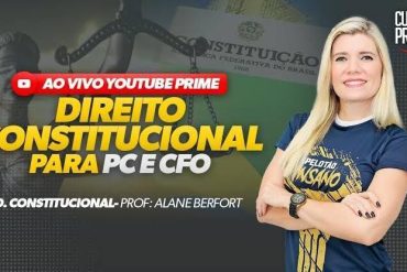 Curso de Direito Constitucional para PC e CFO com Professora Alane Berfort
